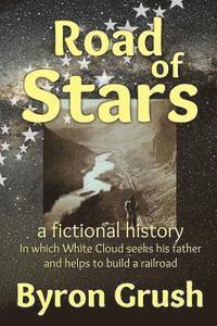 bokomslag Road of Stars: in which White Cloud searches for his father and helps to build a railroad