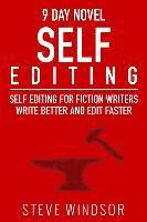 Nine Day Novel-Self-Editing: Self Editing For Fiction Writers: Write Better and Edit Faster