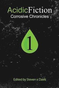 bokomslag Acidic Fiction #1: Corrosive Chronicles