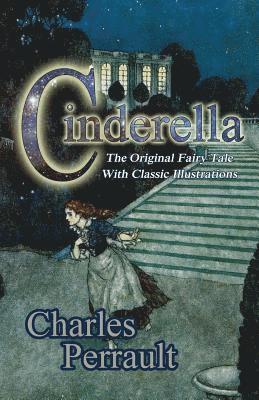 Cinderella (The Original Fairy Tale with Classic Illustrations), Häftad