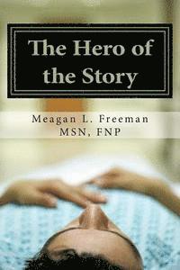 bokomslag The Hero of the Story: Reclaiming Your Life After a Multiple Sclerosis Diagnosis