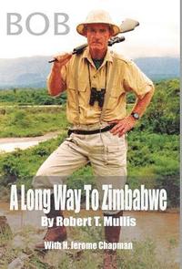 bokomslag Bob: A Long Way To Zimbabwe