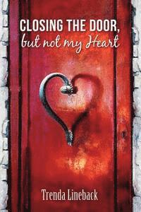Closing The Door but not my Heart 1