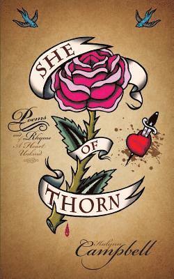 She Of Thorn: Poems and Rhyme of a Heart Unkind 1