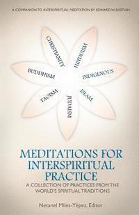 bokomslag Meditations for InterSpiritual Practice: A Collection of Practices from the World's Spiritual Traditions