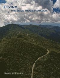 Flying the Blue Ridge Parkway 1