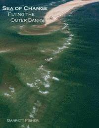 Garrett Fisher - Sea of Change: Flying the Outer Banks, Häftad