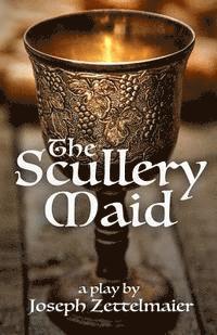 Joseph Zettelmaier - The Scullery Maid, Häftad