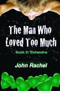 bokomslag The Man Who Loved Too Much - Book 2: Entendre