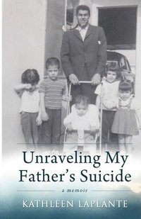 bokomslag Unraveling My Father's Suicide