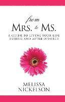 bokomslag From Mrs. to Ms.: The Divorced Woman's Guide to Living Your Life