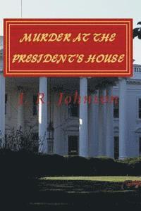 bokomslag Murder at the President's House