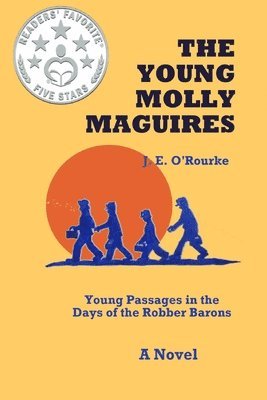 The Young Molly Maguires: Young Passages in the Days of the Robber Barons 1