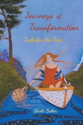 Shiela Baker Ma - Journeys of Transformation: Tools for the Trip, Häftad