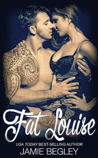 Jamie Begley - Fat Louise, Häftad