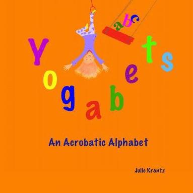 bokomslag Yogabets: An Acrobatic Alphabet: children's picture book and bedtime story