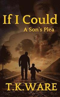 bokomslag If I Could: A Son's Plea