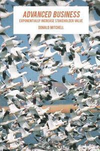 Donald Mitchell - Advanced Business: Exponentially Increase Stakeholder Value, Häftad