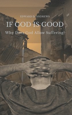 Edward D Andrews - If God Is Good, Häftad