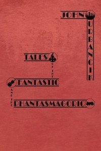 bokomslag Tales of the Fantastic and the Phantasmagoric