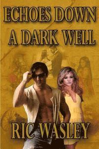 Ric Wasley - Echoes Down a Dark Well, Häftad