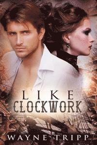 Wayne Tripp - Like Clockwork, Häftad