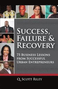 bokomslag Success, Failure & Recovery: 75 Business Lessons From Successful Urban Entrepreneurs