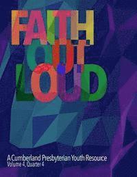 bokomslag Faith Out Loud - Volume 4, Quarter 4