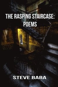 bokomslag The Rasping Staircase: Poems