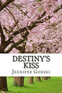 bokomslag Destiny's Kiss: Everything is Going to Change