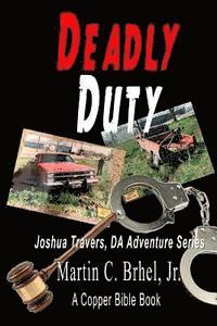 Jr. Martin C. Brhel - Deadly Duty, Häftad