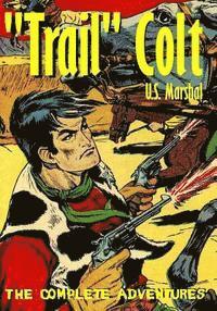 bokomslag 'Trail' Colt U.S. Marshal: The Complete Adventures