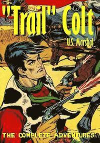 bokomslag 'Trail' Colt U.S. Marshal: The Complete Adventures
