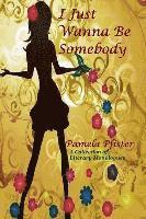 bokomslag I Just Wanna Be Somebody: A Collection Of Literary Monologues