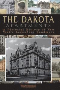bokomslag The Dakota Apartments: A Pictorial History of New York's Legendary Landmark
