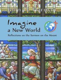bokomslag Imagine a New World: Reflections on the Sermon on the Mount