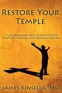 bokomslag Restore Your Temple: 7 Life-Changing Steps to Revive Your Spiritual, Mental, and Physical Health