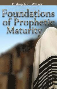 bokomslag Foundations of Prophetic Maturity
