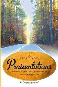 bokomslag Praisentations: Presenting PRAISE that's Pleasing to GOD