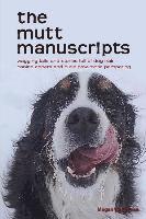 Megan McFarlane, Megan Mcfarlane - The mutt manuscripts: Wagging tails and stories full of dog hair, paw-tootie pampering and canine capers, Häftad