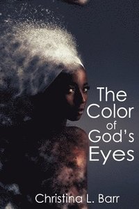 bokomslag The Color of God's Eyes