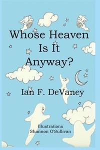 bokomslag Whose Heaven Is It Anyway?