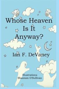 bokomslag Whose Heaven Is It Anyway?