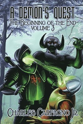 Jr. Carfagno, Charles - A Demon's Quest the Beginning of the End Volume 3, Häftad