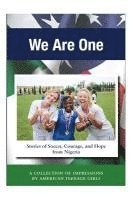 bokomslag We Are One: Stories of Soccer, Courage, and Hope from Nigeria