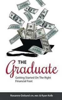 bokomslag The Graduate: Getting Started on the Right Financial Foot