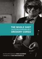 bokomslag The Whole Shot: Collected Interviews with Gregory Corso