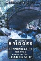 Building Bridges of Communication through Point of Use Leadership 1