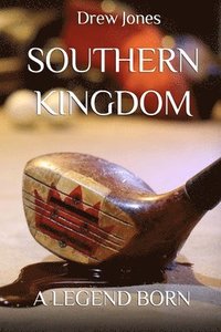 bokomslag Southern Kingdom: A Legend Born