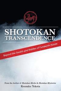 bokomslag Shotokan Transcendence: Beyond the Stealth and Riddles of Funakoshi Karate